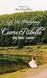 Cuore Ribelle - The Blue Castle by L.M. Montgomery