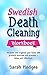 Swedish Death Cleaning Workbook: Declutter and Organize your Home with Practical Exercises and Activities + Notes and Reflections