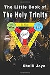 The Little Book of the Holy Trinity: A New Approach to Christianity, Indian Philosophy, and Quantum Physics