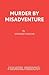Murder by Misadventure