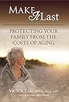 Make It Last: Protecting Your Family From the Costs of Aging