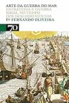 Arte da Guerra do Mar. Estratégia e Guerra Naval no Tempo dos Descobrimentos