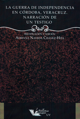 La guerra de independencia en Córdoba, Veracruz. Narración de un testigo (Paperback)
