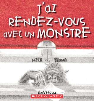 J'Ai Rendez-Vous Avec Un Monstre (Album Illustre) (French Edition)