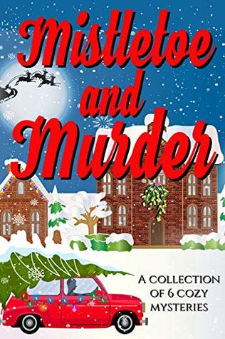 Mistletoe & Murder (Kindle Edition)