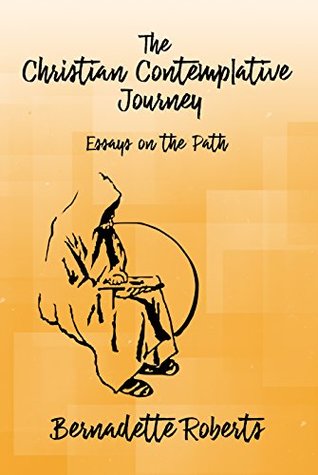 The Christian Contemplative Journey: Essays On The Path (Kindle Edition)