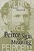 Peirce, Signs, and Meaning (Toronto Studies in Semiotics and Communication)