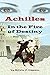 Achilles: In the Fire of Destiny