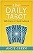The Daily Tarot: 365 Days o...