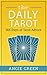 The Daily Tarot by Angie Green