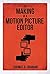 The Making of a Motion Picture Editor