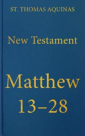 Commentary on the Gospel of Matthew 13-28 (Latin-English Opera Omnia)
