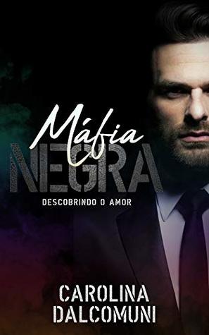 Máfia Negra: Descobrindo o amor (Portuguese Edition)