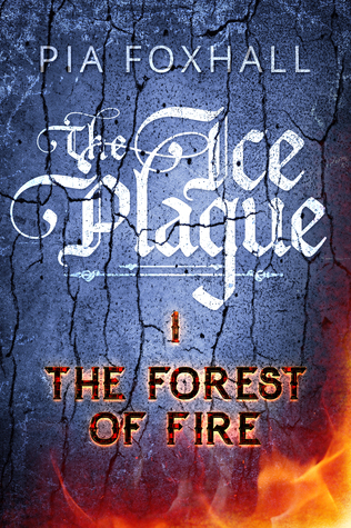 The Forest of Fire (The Ice Plague, #1)