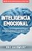 INTELIGENCIA EMOCIONAL (Emotional Intelligence Spanish Edition) by Eric Davenport