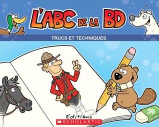 L' ABC de la Bd: Trucs Et Techniques (Livre D'Activites)