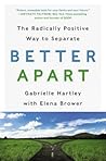 Better Apart by Gabrielle Hartley