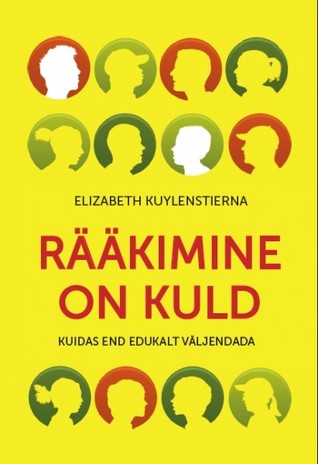 Rääkimine on kuld: kuidas end edukalt väljendada