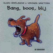 Bang, Boos, Blij