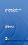 Intra-Asian Trade and the World Market Intra-Asian Trade and the World Market