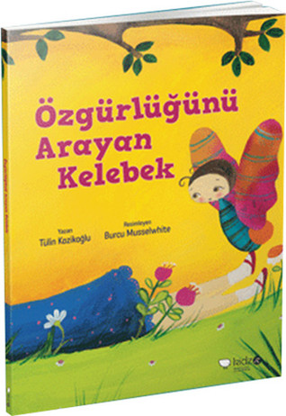 Özgürlüğünü Arayan Kelebek (Paperback)