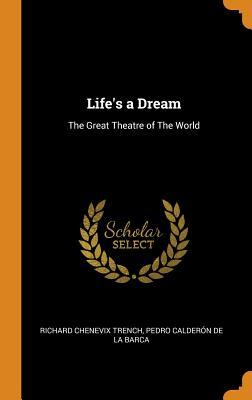 Life's a Dream: The Great Theatre of the World