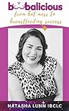 Boobalicious: From Hot Mess to Breastfeeding Success