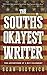 The South's Okayest Writer:...