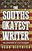 The South's Okayest Writer by Sean Dietrich