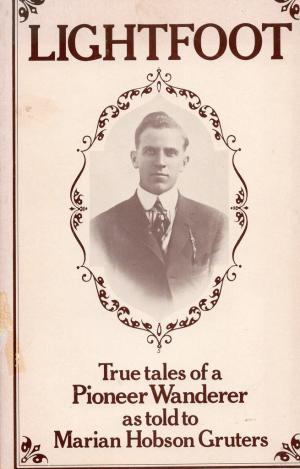 Lightfoot: True tales of a pioneer wanderer (Paperback)