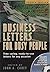 Business Letters for Busy People, Fourth Edition by Jim Dugger