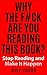 Why The Fuck Are You Reading This Book? by Mike Young