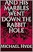And His Marbles Went Down the Rabbit Hole by Michael Hyde