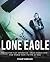 Lone Eagle: The Fighter Pil...