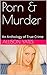 Porn & Murder: An Anthology...