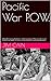 Pacific War P.O.W.: A Few R...