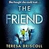 The Friend by Teresa Driscoll