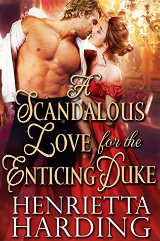 A Scandalous Love for the Enticing Duke (Tales of Tantalising Seduction #2)