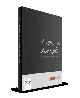 I Am a Disciple: A 40 Day Student Discipleship Journal