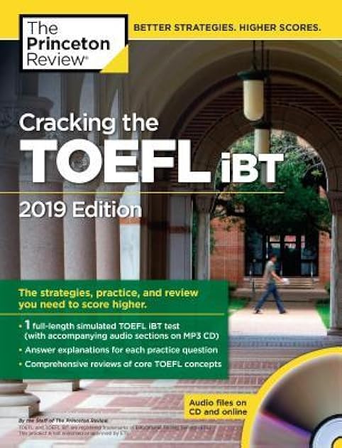 Cracking the TOEFL iBT with Audio CD, 2019 Edition: The Strategies, Practice, and Review You Need to Score Higher (College Test Preparation)