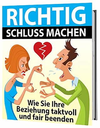 Richtig Schluss Machen Wie Sie Ihre Beziehung Taktvoll Und Fair