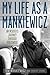My Life as a Mankiewicz: An Insider’s Journey through Hollywood (Screen Classics)