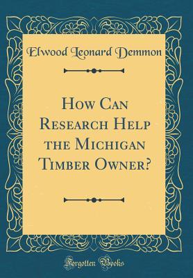 How Can Research Help the Michigan Timber Owner?