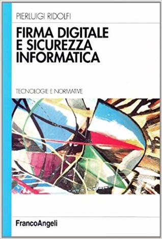 Firma digitale e sicurezza informatica. Tecnologie e normative (Paperback)