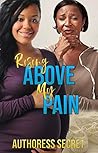 Rising Above My Pain