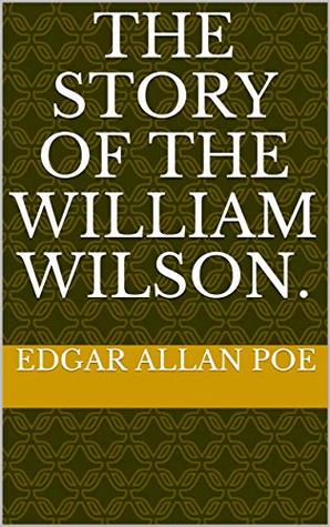 The Story Of The William Wilson.