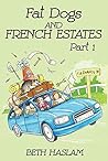 Book cover for Fat Dogs and French Estates, Part 1