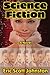 Science Fiction: A Novel