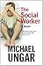 The Social Worker: A Novel