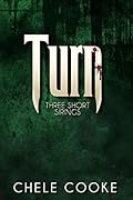 Turn: Three Short Sirings: 3 Short Stories from the Teeth Urban Fantasy Trilogy
